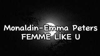 Monaldin Emma peters  femme like ulyrics [upl. by Dorrie]