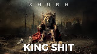 Shubh  King Shit Official Audio [upl. by Leisha]