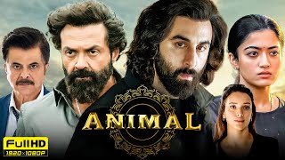 Animal Full Movie  Ranbir Kapoor Rashmika Mandanna Bobby Deol  Sandeep Vanga  HD Facts amp Review [upl. by Zsuedat]