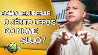 SERASA E SPC  COMO RECUPERAR O CRÉDITO APÓS O NOME SUJO [upl. by Llemmart]