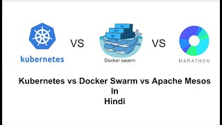 Kubernetes  Kubernetes vs docker swarm vs Apache Mesos  in Hindi [upl. by Anilorac]