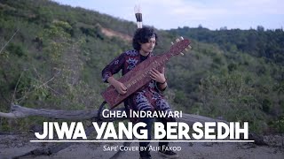 Ghea Indrawari  Jiwa yang Bersedih Sape Cover by Alif Fakod [upl. by Nnylatsyrk]