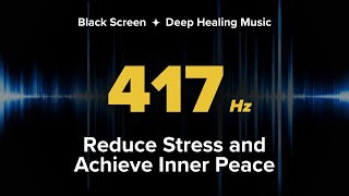 417Hz Solfeggio Frequency for Deep Stress Relief Emotional Healing amp Inner Peace Meditation Music [upl. by Adnarb504]