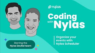 Nylas Scheduler  The easiest way to organize your events  Coding with Nylas  Episode 43 [upl. by Thayne]