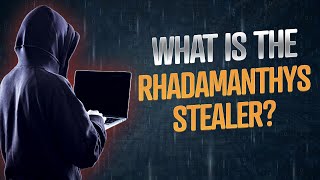 5 Reasons why Rhadamanthys will affect the cybersecurity landscape [upl. by Johann]