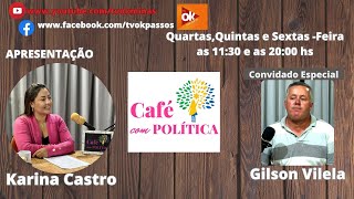 Terça Feira dia 011024 Café com Politica com Karina Castro Barra MG Hoje com Gilson Vilela [upl. by Eecram]