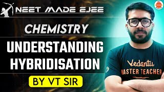 NEET Chemistry 2025  Understanding Hybridisation  VT Sir  Exam Preparation [upl. by Aiello]