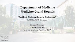 Medicine Grand Rounds Resident Clinicopathologic Conference 4252023 [upl. by Vigen]