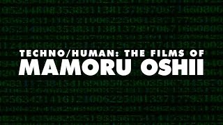 TECHNOHUMAN The Films of Mamoru Oshii Teaser  TIFF Bell Lightbox 2014 [upl. by Obola]