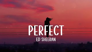 Perfect  Ed Sheeran Lyrics [upl. by Nnoj]