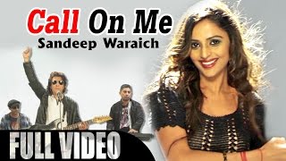 Call On Me Official Music Video  Sandeep Waraich  Latest Hindi Songs 2017 [upl. by Willdon]