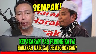 gempak KEPAKARAN PAS PUSING KATA HARAKAH NAIK GAJI PEMBOHONGAN [upl. by Roy]