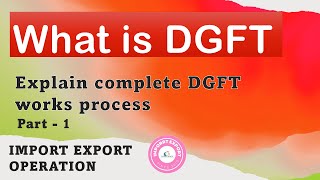 What is DGFT Directorate General of Foreign Trade And How its Works [upl. by Keemahs541]