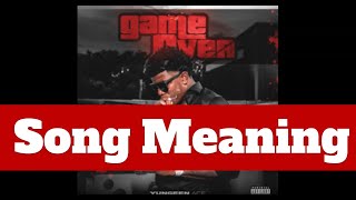 Yungeen Ace  Game Over  Lyrics explained [upl. by Sufur]