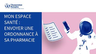 Mon espace santé  Comment envoyer une ordonnance à votre pharmacie [upl. by Gerrald879]