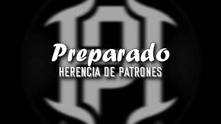 LETRA Preparado  Herencia De Patrones ft Triple L Video Lyrics [upl. by Laaspere]