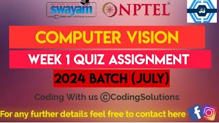 Computer Vision Week 1 Quiz Assignment Solution  NPTEL 2024  SWAYAM 2024  July 2024 [upl. by Biddie145]