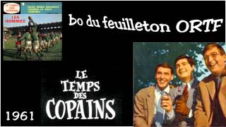 ORTF BO de quotLe temps des copainsquot 1961  feuilleton TV  version chantée [upl. by Yboc]