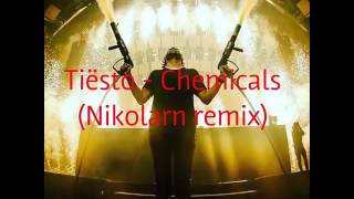 Tiësto  Chemicals Nikolarn remix [upl. by Haydon89]