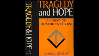 Tragedy And Hope by Carroll Quigley Part 1 [upl. by Cathlene]