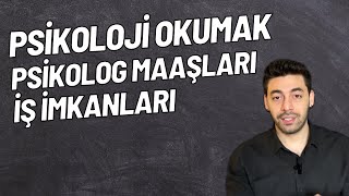 Psikoloji Okumak Psikolog Maaşları İş İmkanları Psikoloji Bölümü Taban Puanları Yüksek Lisans [upl. by Weatherby673]