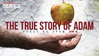 The True Story of Adam AS  Prophets Series [upl. by Angell]