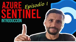 Azure Sentinel Español  Episodio 1  Introducción [upl. by Eniretak]