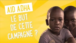 AID ADHA 2021  LE BUT DE CETTE CAMPAGNE [upl. by Enomrej326]