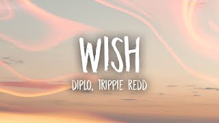 Diplo  Wish Lyrics feat Trippie Redd [upl. by Brodsky790]