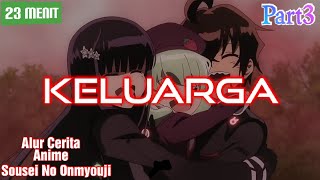 Keluarga  Alur Cerita Anime Sousei No Onmyouji  Part 3 [upl. by Anialahs952]