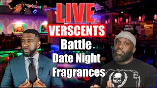 Verscents Battle Top 10 best date night Scents ever ft Bowtie FragranceGuy The Cipher episode 4 [upl. by Htenaj592]