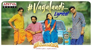 Vagalaadi Lyrical  Brochevarevarura Songs  Sri Vishnu Nivetha Thomas Nivetha Pethuraj Satya Dev [upl. by Resaec986]