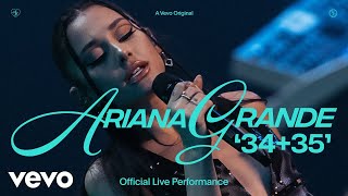 Ariana Grande  3435 Official Live Performance  Vevo [upl. by Berenice559]