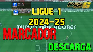 🇫🇷 MARCADOR LIGUE 1 202425 pes6 [upl. by Elvie918]