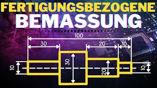 Was ist die FERTIGUNGSBEZOGENE Bemaßung  Grundlagen Bemaßung  technisches Zeichnen [upl. by Erminie]