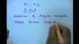 Mod08 Lec33 Addition of Angular Momentum Clebsch Gordon Coefficient [upl. by Courtney176]