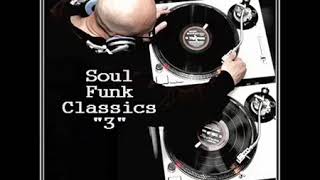 Dj S  Soul  Funk Classics Mix 3 [upl. by Derraj]