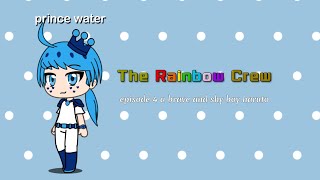 the rainbow Crew episode 4 a brave and shy boy haruto [upl. by Seldun478]