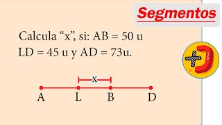 Calcula “x” si AB  50 u LD  45 u y AD  73u ejercicios de SEGMENTOS geometría paso a paso [upl. by Anika551]