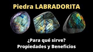 💎 Labradorita ¿Para qué sirve Propiedades y Beneficios del mineral [upl. by Elacsap841]