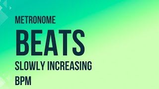 SLOWLY INCREASING METRONOMECLICK  30 bpm to 200 bpm for practice amp development amp improving speed [upl. by Maximilianus]