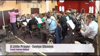 Frysk Fanfare Orkest speelt quotA Little Prayerquot van Evelyn Glennie [upl. by Ellenid]