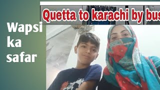 Queeta to Karachi vlog wapis ka safar [upl. by Ennyletak]