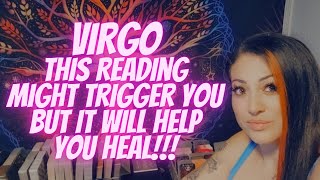 VIRGO💖This Reading Might Trigger You But It Will Help You Heal [upl. by Iliram]