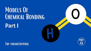 Models of Chemical Bonding  1 [upl. by Nylrehs]