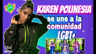 KAREN POLINESIA SE UNE A LA COMUNIDAD LGBT [upl. by Airun555]