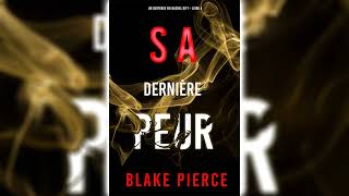 Sa Dernière Peur par Blake Pierce  Livres Audio Gratuit Complet [upl. by Reffineg]