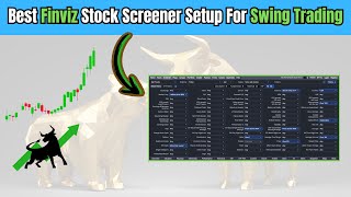 Best Finviz Stock Screener Setup For Swing Trading Tutorial [upl. by Wolgast]