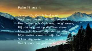 Psalm 73 vers 1 13 en 14  Ja waarlijk God is Isrel goed [upl. by Cavit]