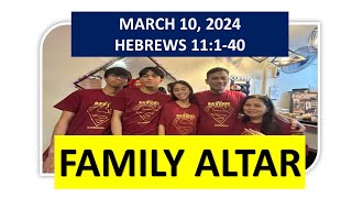 HEBREWS 11140  FAMILY ALTAR  March 10 2024 [upl. by Mundt879]